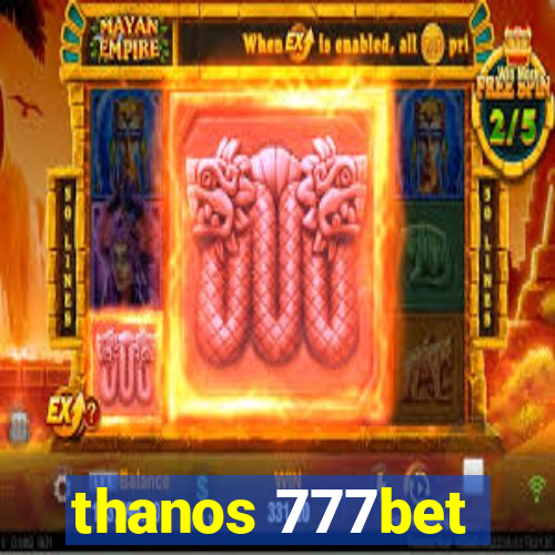 thanos 777bet